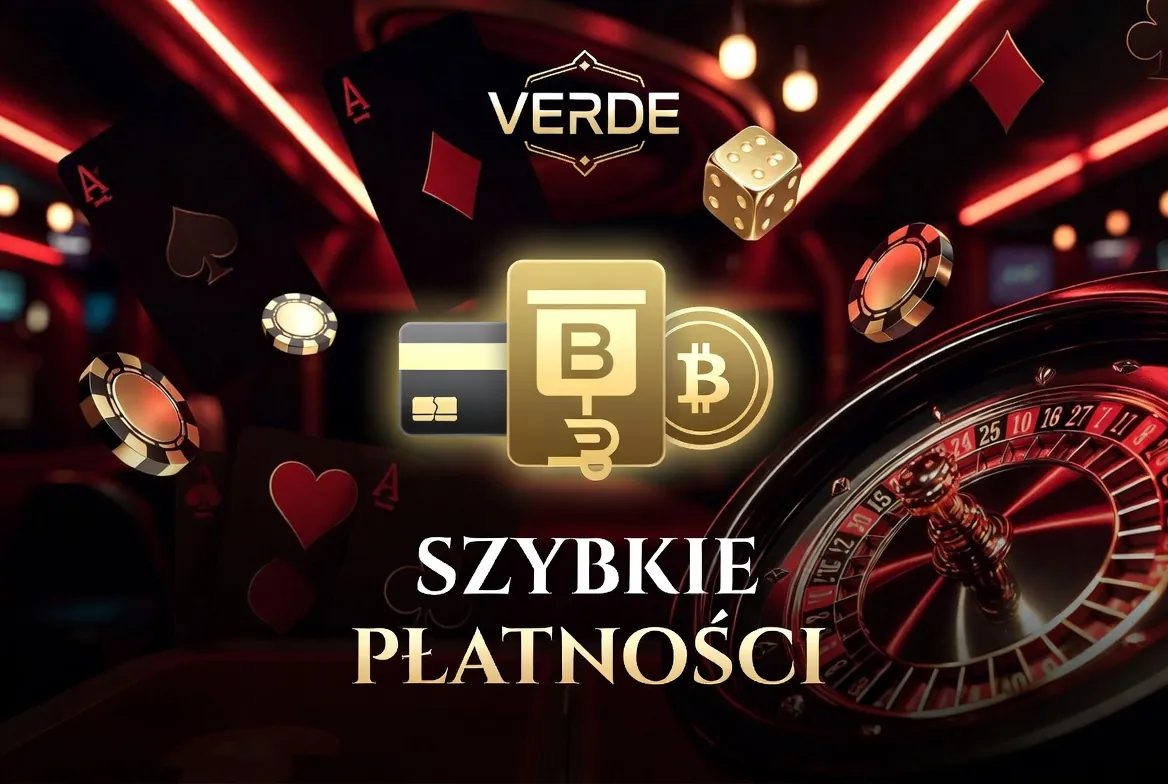 Szybkie płatności i metody wpłat w Verde Casino